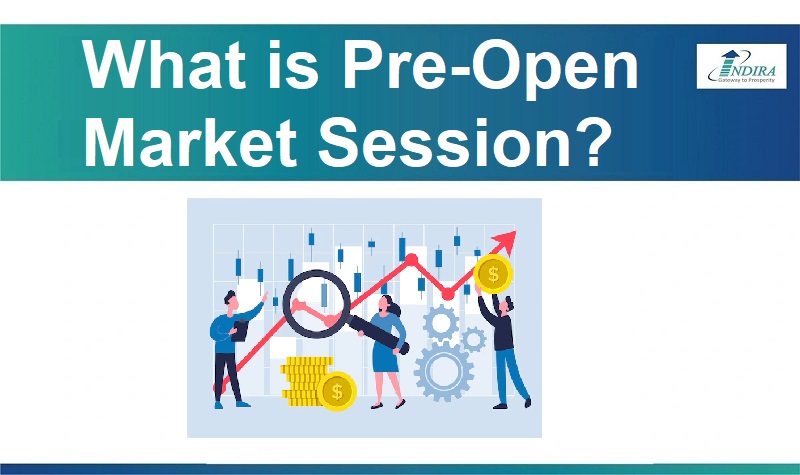 What is Pre-Open Market Session in Stock Market and How It Functions?